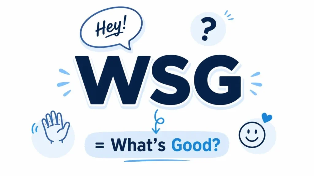 WSG meaning what’s good in text messages